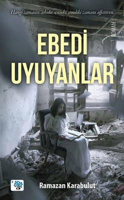 EBEDİ UYUYANLAR ( BİR ROMANIN TASVİRİ&nbsp;)